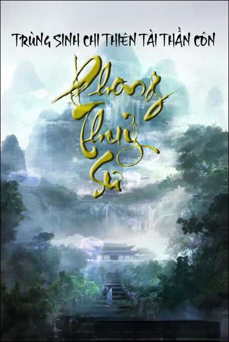 Phong Thuỷ Sư - Trùng Sinh Chi Thiên Tài Thần Côn