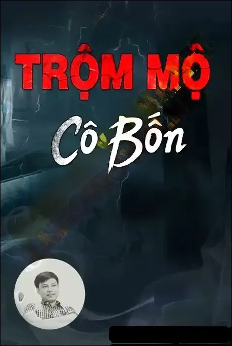 Trộm Mộ Cô Bốn - Đình Soạn