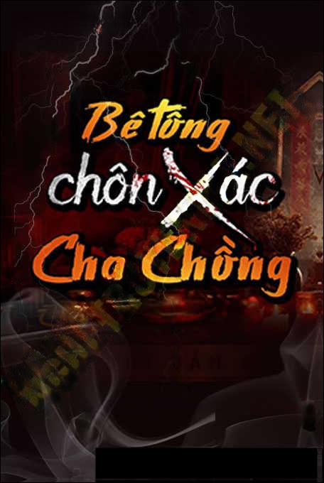 Bê Tông Chôn X.ác Cha Chồng
