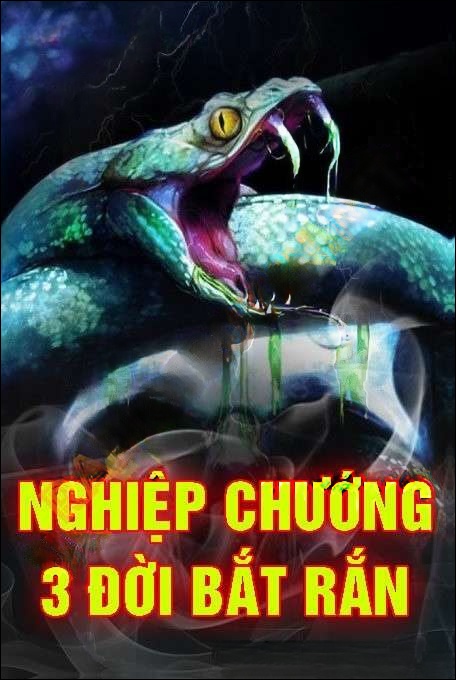 Nghiệp Chướng 3 Đời Bắt Rắn - Nguyễn Huy