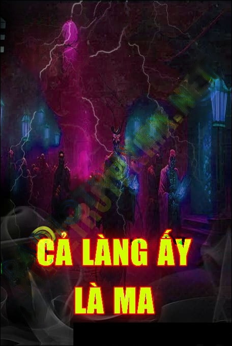 Cả Làng Ấy Là Ma