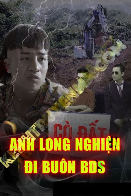 Anh Long Nghiện Đi Buôn Bất Động Sản