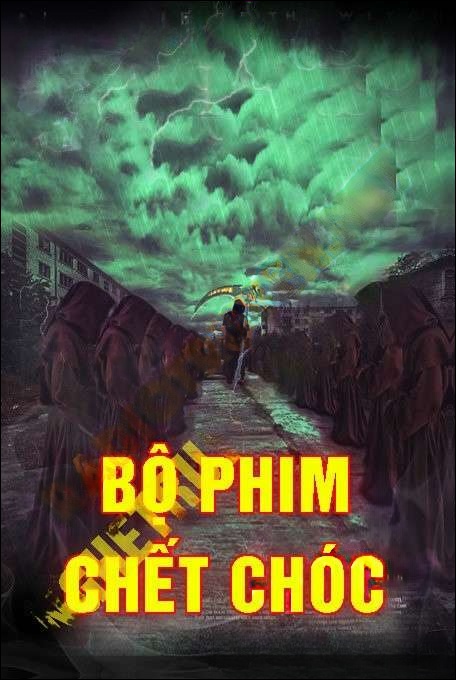 Bộ Phim Chết Chóc - Nguyễn Huy