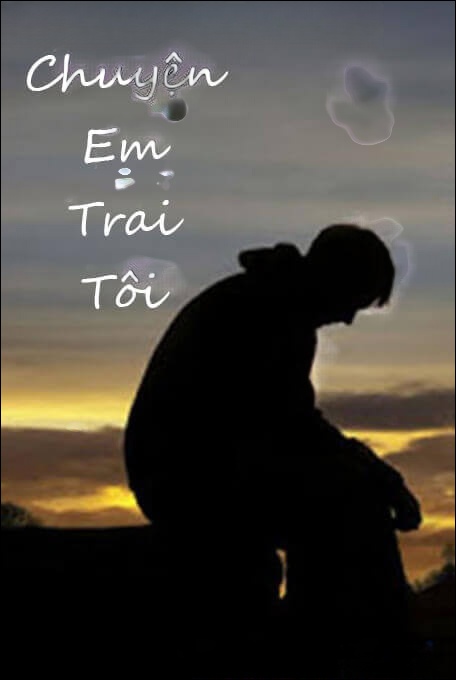 Chuyện Em Trai Tôi
