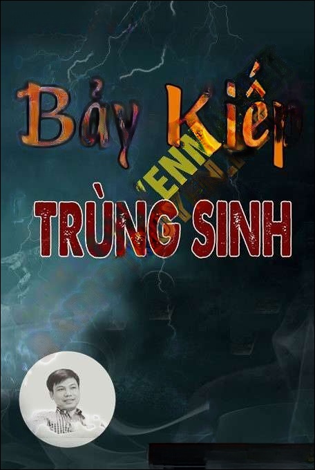 Bảy Kiếp Trùng Sinh - Đình Soạn