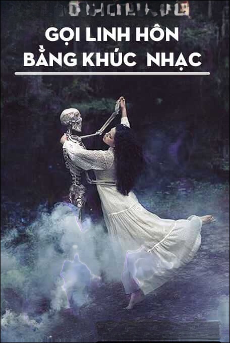Gọi Linh Hồn Bằng Khúc Nhạc - Truyện Ma