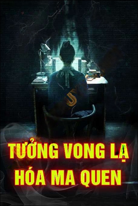 Tưởng Vong Lạ Hóa Ma Quen