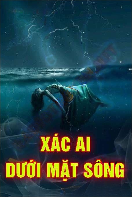 X.ác Ai Dưới Mặt Sông