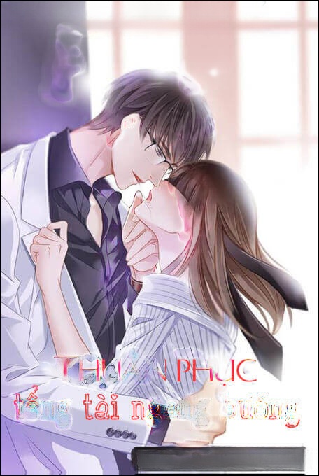 Thuần Phục Tổng Tài Ngang Bướng - Truyện Ngôn Tình