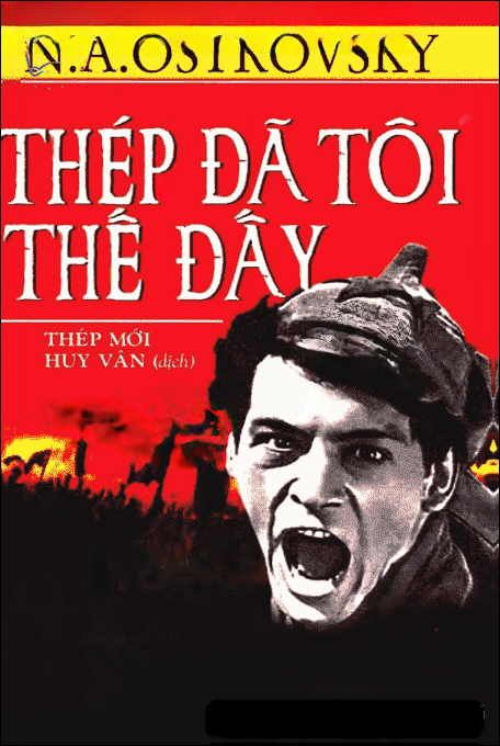 Thép đã tôi thế đấy - Nikolai Alexeevich Ostrovsky