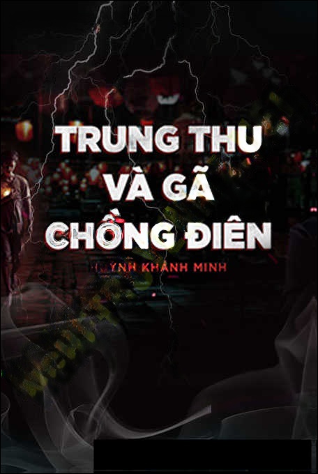 Trung Thu Và Gã Chồng Điên