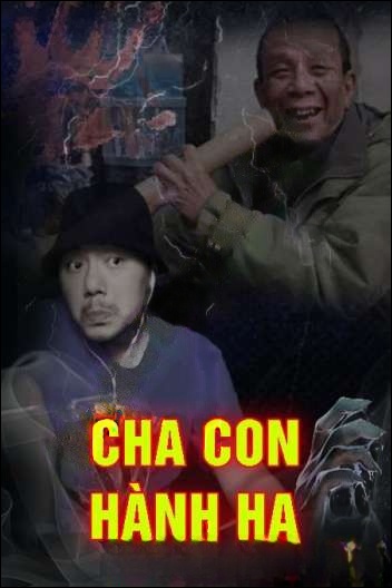 Cha Con Nhà Hành Hạ