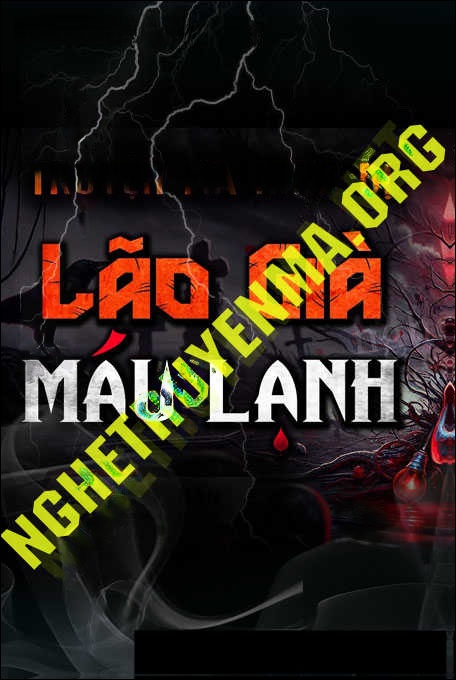 Lão Già Máu Lạnh - Tác Giả Phi Hưng - Giọng Đọc Duy Thuận