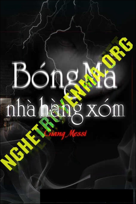 Bóng Ma Nhà Hàng Xóm - Tác Giả Giang Messi - Giọng Đọc Trần Thy