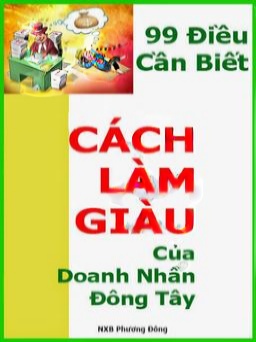 99 Điều Cần Biết Cách Làm Giàu Của Doanh Nhân Đông Tây