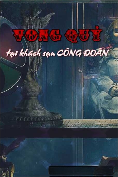 Vong Quỷ Tại Khách Sạn Công Đoàn Đà Lạt