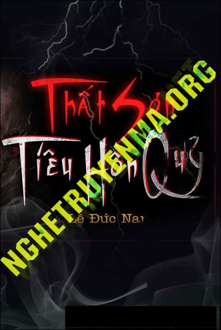 Thất Sơn Tiêu Hồn Quỷ - Tác Giả Lê Đức Nam - Giọng Đọc Trần Thy