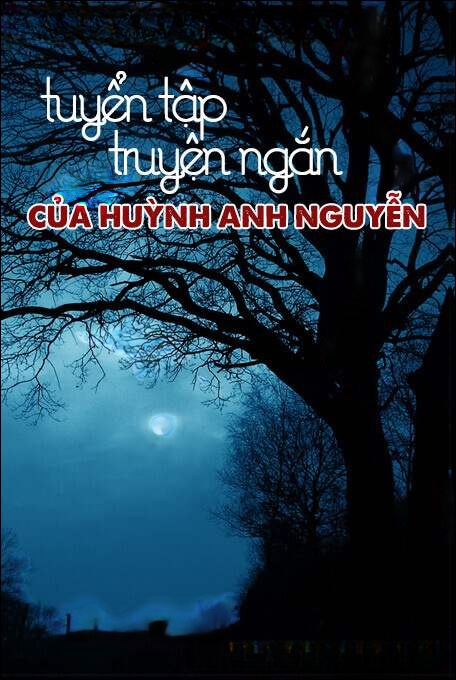 Tuyển Tập Truyện Ma Ngắn Của Huỳnh Anh Nguyễn