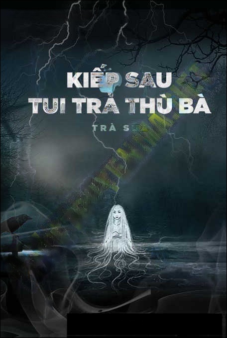 Kiếp Sau Tôi Trả Thù Bà