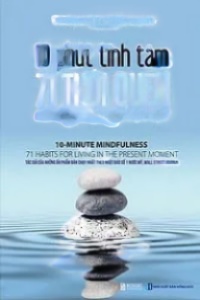10 Phút Tĩnh Tâm, 71 Thói Quen Cân Bằng Cuộc Sống Hiện Đại