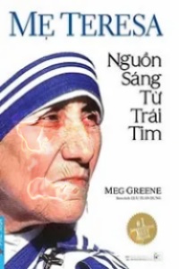 Mẹ Teresa, Nguồn Sáng Từ Trái Tim