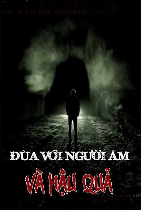 Đùa Với Người Âm Và Hậu Quả