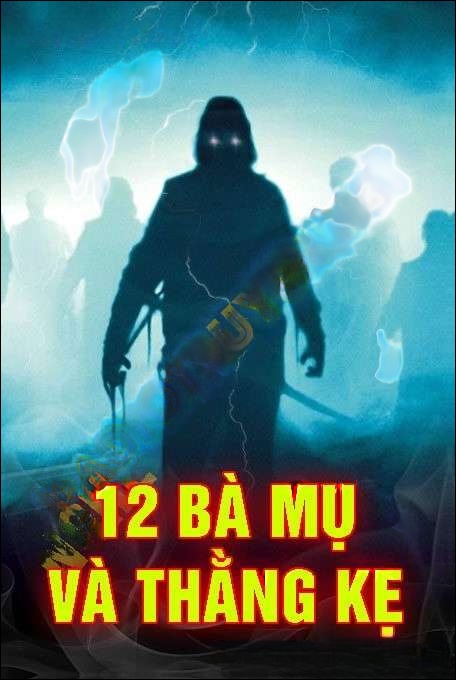 12 Bà Mụ Và Thằng Kẹ - Trần Thy