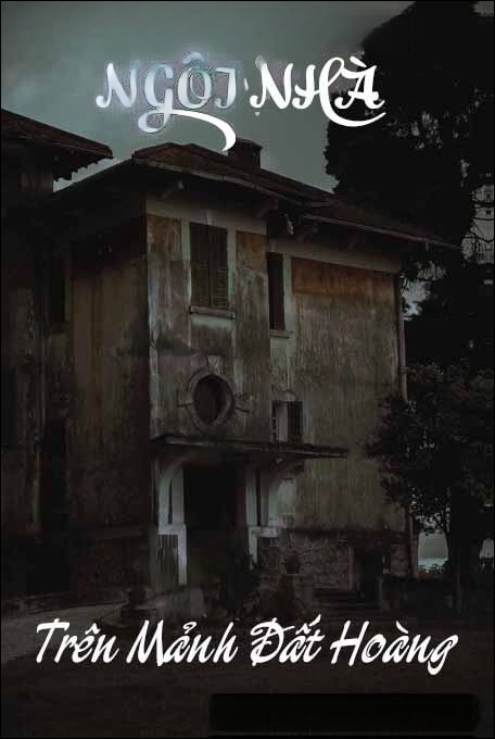 Ngôi Nhà Trên Mảnh Đất Hoang