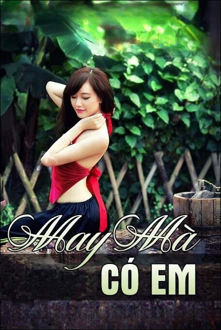 May mà có em - Nguyễn Ngọc Ngạn