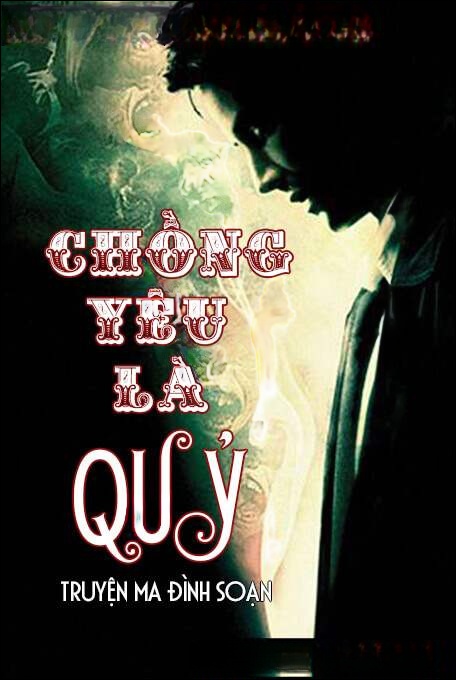 Chồng Yêu Là Quỷ - Truyện Ma Đình Soạn
