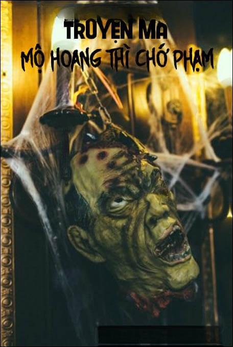 Mộ Hoang Thì Chớ Phạm - Truyện Ma