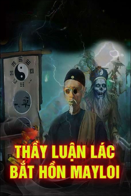 Thầy Luận Lác Bắt Hồn Mayloi