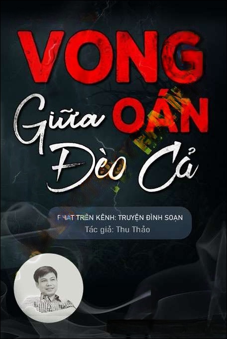 Vong Oán Giữa Đèo Cả - Đình Soạn