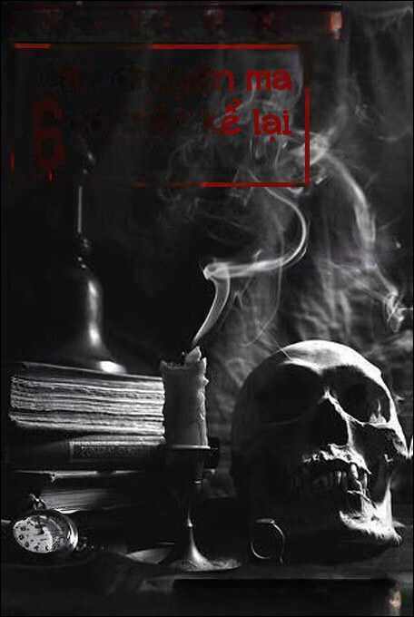 6 Câu Chuyện Ma Hay Được Kể Lại