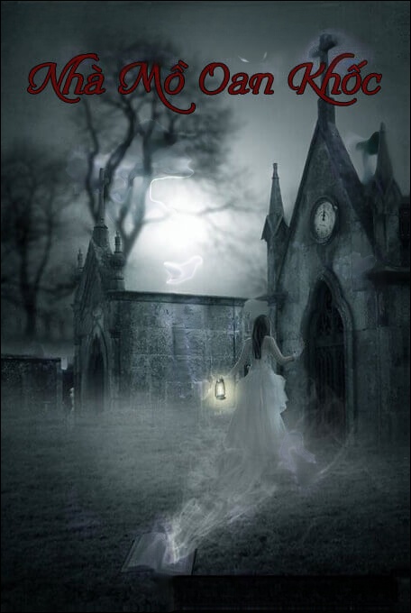 Nhà Mồ Oan Khốc - Truyện Ma