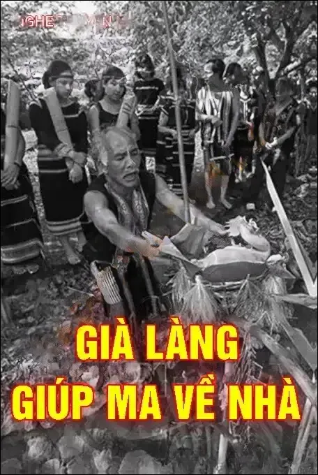 Già Làng Giúp Ma Về Nhà - Quàng A Tũn