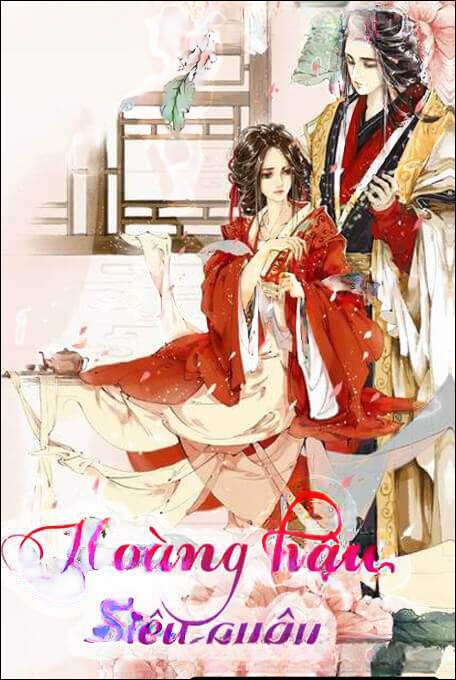 Hoàng Hậu Siêu Quậy - Truyện Ngôn Tình