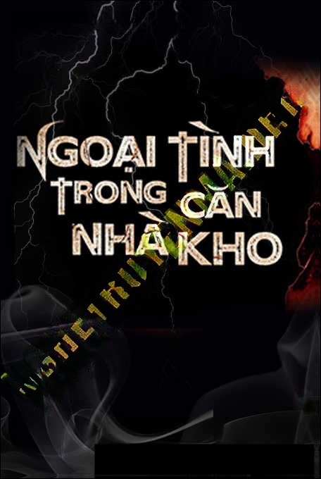 Ngoại Tình Trong Căn Nhà Kho