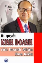 Bí Quyết Kinh Doanh Của Doanh Nhân Hoa Kiều