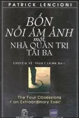 Bốn Nỗi Ám Ảnh Một Nhà Quản Trị Tài Ba