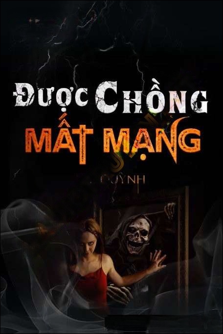 Được Chồng Mất Mạng