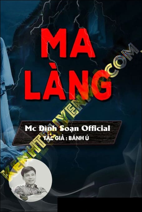 Ma Làng - Tác Giả Bánh Ú - Giọng Đọc Đình Soạn