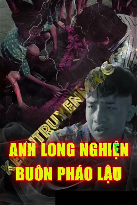Anh Long Nghiện Buôn Pháo Lậu