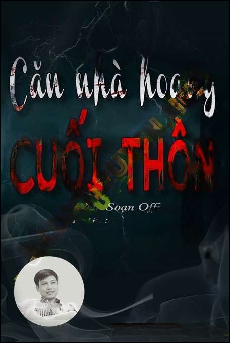 Căn Nhà Hoang Cuối Thôn