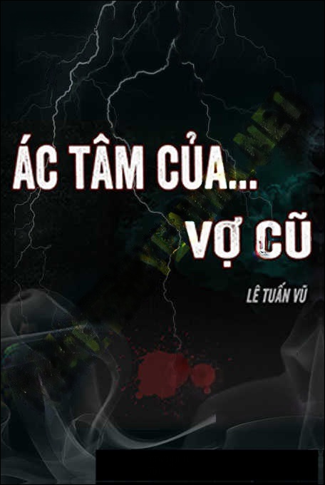 Ác Tâm Của Vợ Cũ