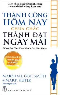 Thành Công Hôm Nay Chưa Chắc Thành Đạt Ngày Mai