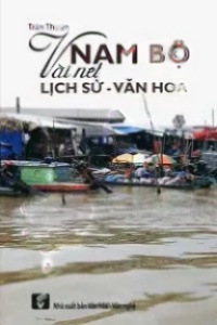 Nam Bộ Vài Nét Lịch Sử, Văn Hóa