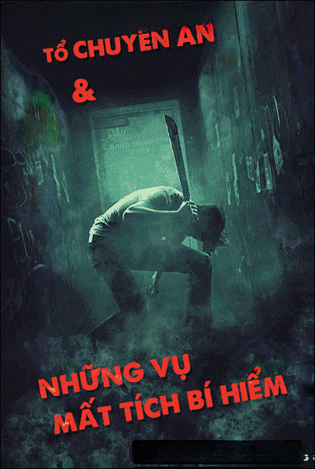 Tổ chuyên án và những vụ mất tích bí hiểm