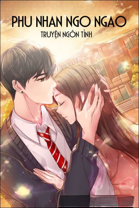 Phu Nhân Ngổ Ngáo - Truyện Ngôn Tình