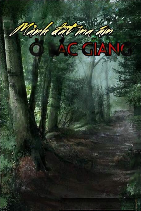 Mảnh Đất Ma Ám Ở Bắc Giang